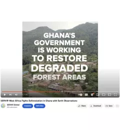 Video - SERVIR West Africa fights deforestation in Ghana